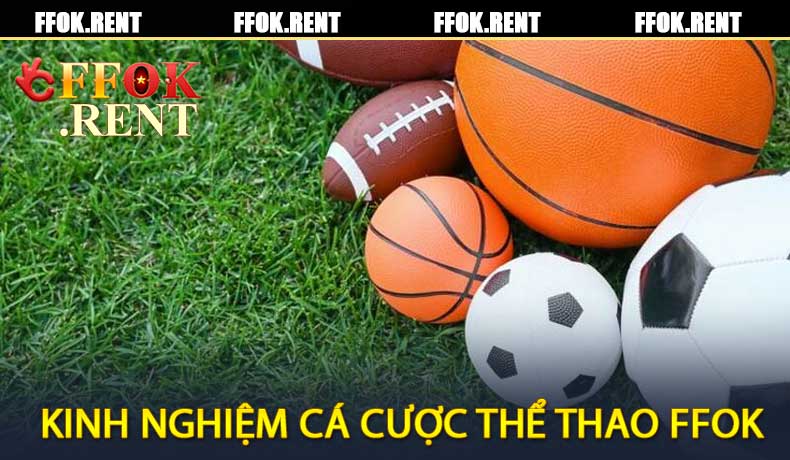 Kinh Nghiệm Cá Cược Thể Thao FFOK