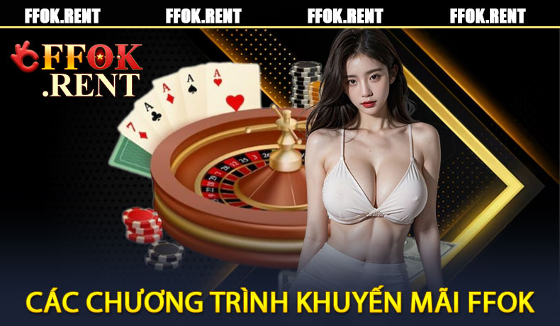 Tổng Hợp Các Chương Trình Khuyến Mãi Tại FFOK